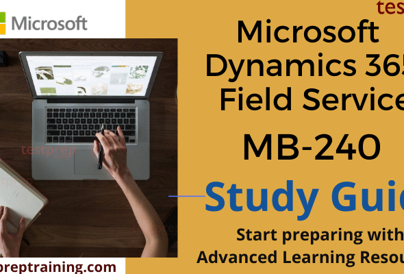 MB-240 Practice Exams: Dynamics 365 Field Service